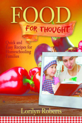 Roberts Food For Thought: Quick and Easy Recipes for Homeschooling Families