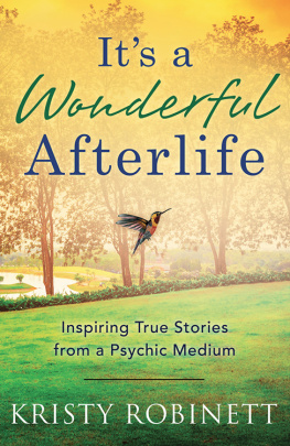 Robinett Its a wonderful afterlife : inspiring true stories from a psychic medium