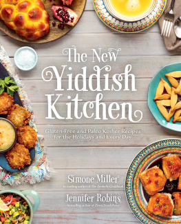 Jennifer Robins - The New Yiddish Kitchen: Gluten-Free and Paleo Kosher Recipes for the Holidays and Every Day