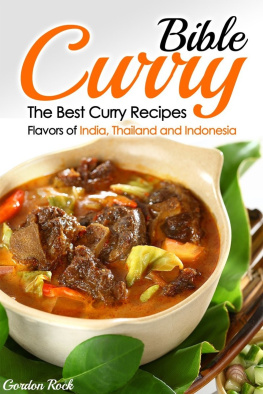 Rock - Curry bible : the best curry recipes - flavors of India, Thailand and Indonesia