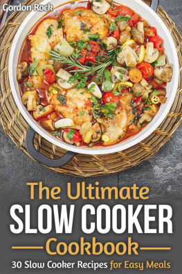 Rock - The Ultimate Slow Cooker Cookbook: 30 Slow Cooker Recipes for Easy Meals