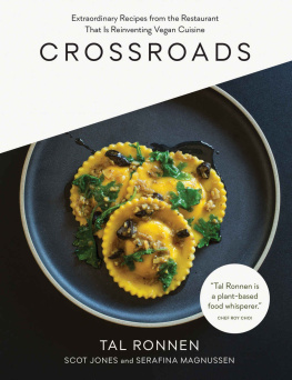 Cianciulli JoAnn Crossroads: Extraordinary Recipes from the Restaurant That Is Reinventing Vegan Cuisine