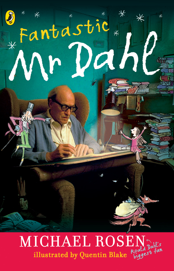 MICHAEL ROSEN Fantastic Mr Dahl - photo 1