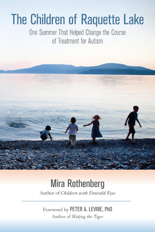 Praise for The Children of Raquette Lake Mira Rothenbergs case histories - photo 1