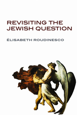 ROUDINESCO - Revisiting the Jewish Question