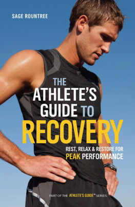 Rountree The athletes guide to recovery : rest, relax, and restore for peak performance