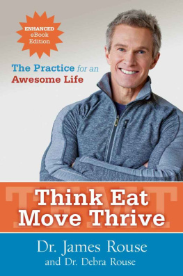 Dr. James Rouse - Think, eat, move, thrive : the practice for an awesome life