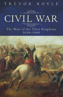 Royle - The Civil War: The War of the Three Kingdoms 1638-1660