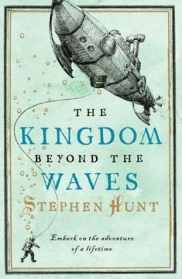 Stephen Hunt - The Kingdom Beyond the Waves