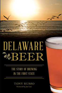 Tony Russo - Delaware beer : the story of brewing in the first state