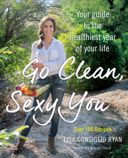 Ryan - Go Clean, Sexy You: A Seasonal Guide to Detoxing and Staying Healthy