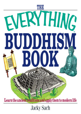 Sach - The everything Buddhism book : learn the ancient traditions and apply them to modern life
