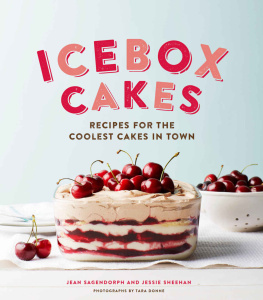 Sagendorph Jean - Icebox Cakes: Recipes for the Coolest Cakes in Town