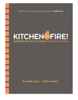 Said Olivier - Kitchen on fire! : mastering the art of cooking in 12 weeks (or less)