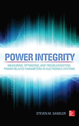 Sandler - Power Integrity: Measuring, Optimizing, and Troubleshooting Power Related Parameters in Electronics Systems