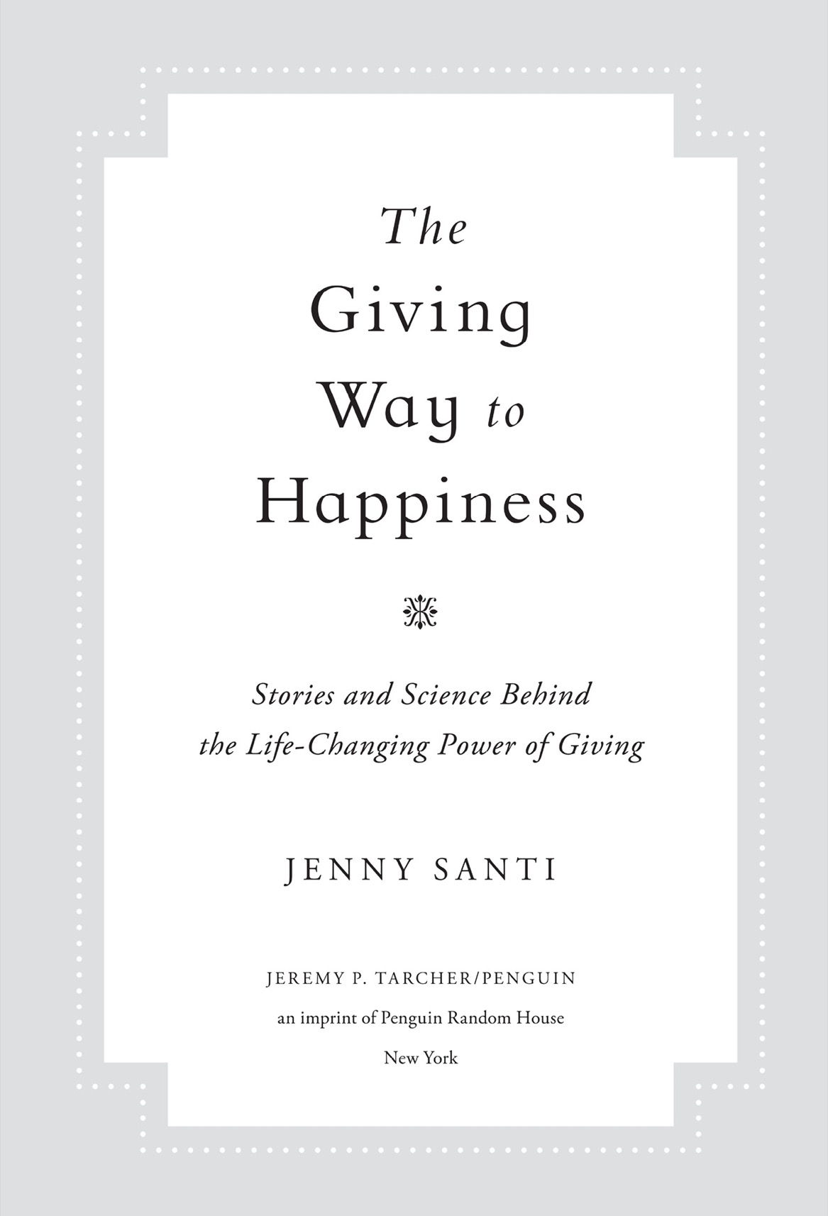 The Giving Way to Happiness Stories and Science Behind the Life Changing Power of Giving - image 2