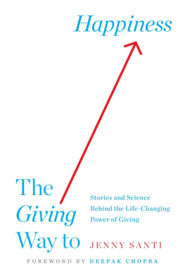 Santi - The Giving Way to Happiness: Stories and Science Behind the Life Changing Power of Giving