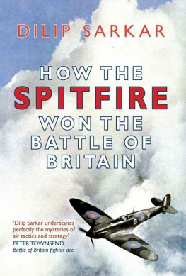 Sarkar How the SPITFIRE won the Battle of Britain