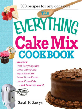 Sawyer - The Everything Cake Mix Cookbook