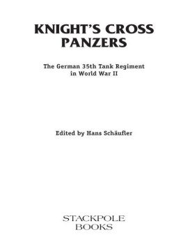 Schäufler Knights Cross Panzers: The German 35th Tank Regiment in World War II