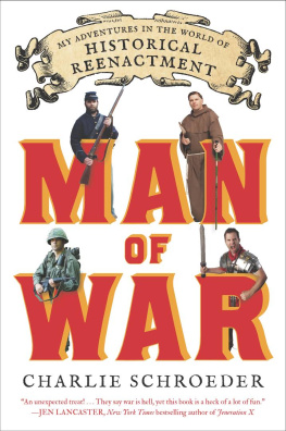 Schroeder - Man of war : my adventures in the world of historical reenactment