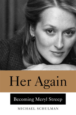 Schulman Her Again: Becoming Meryl Streep