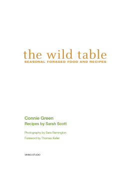 Green Connie The wild table : seasonal foraged food and recipes