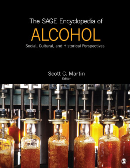 Scott C (Christopher) Martin The Sage Encyclopedia of Alcohol Social, Cultural, and Historical Perspectives. 1 [A - D]