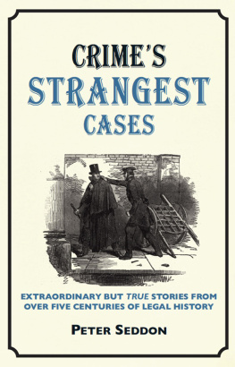 Seddon - Crimes strangest cases : extraordinary but true incidents from over five centuries of legal history