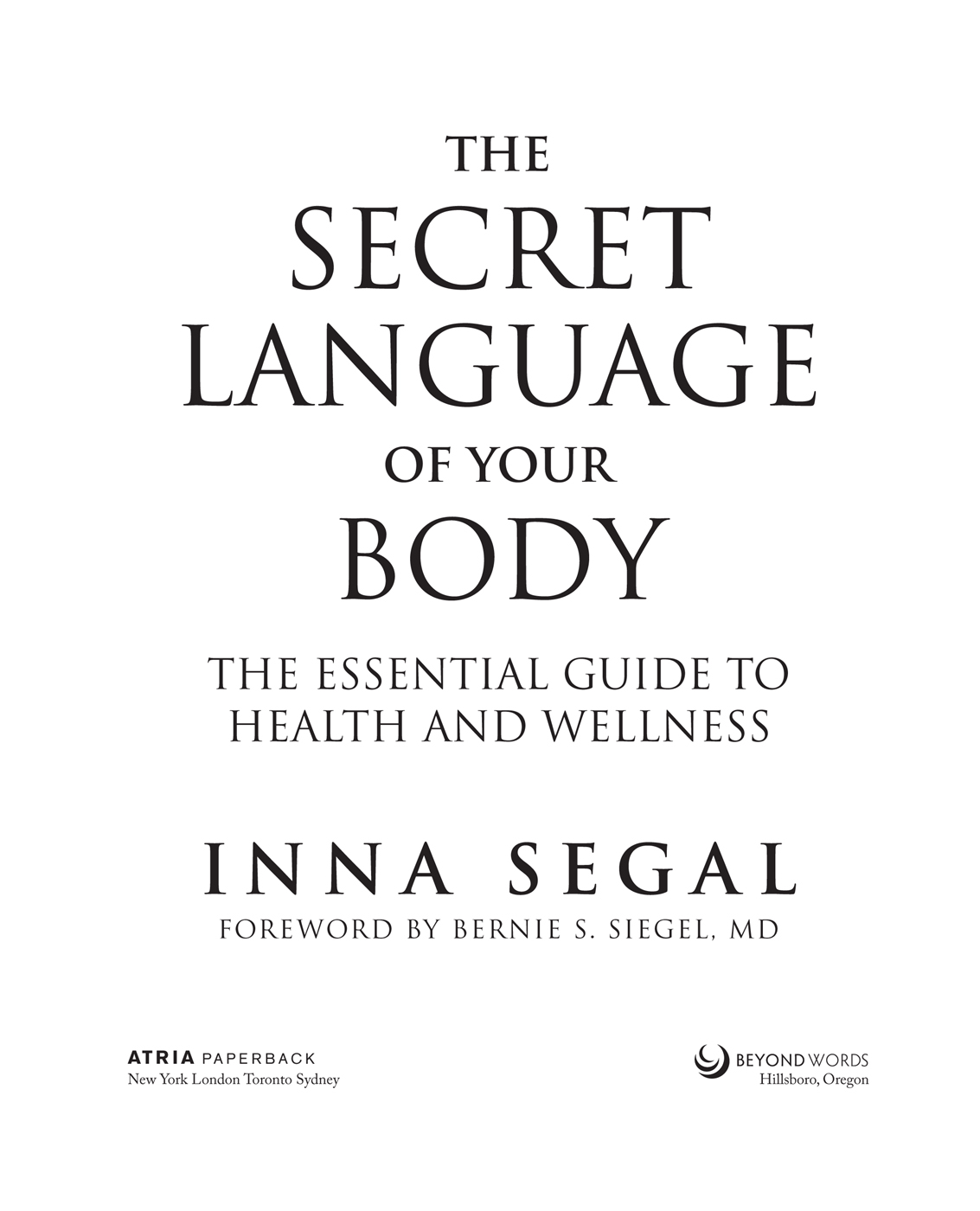 The Secret Language of Your Body The Essential Guide to Health and Wellness - image 1