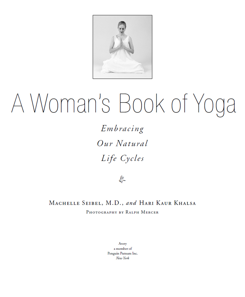 A Womans Book of Yoga A Womans Book of Yoga Embracing Our Natural Life - photo 1