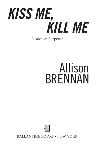 Kiss Me Kill Me is a work of fiction Names characters places and incidents - photo 2