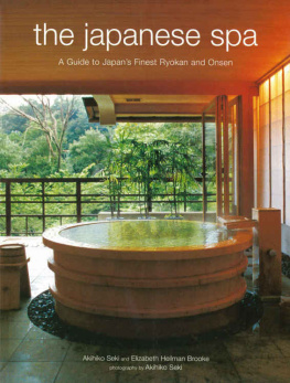 Seki Akihiko The japanese spa : a guide to Japans finest Ryokan and Onsen