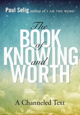 Selig - The book of knowing and worth : a channeled text