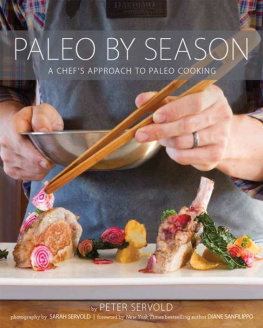 Peter Servold Paleo by Season : a Chefs Approach to Paleo Cooking