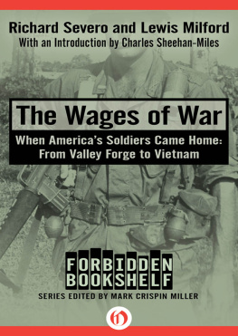 Severo Richard - The Wages of War : When Americas Soldiers Came Home: From Valley Forge to Vietnam