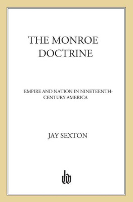 Sexton - The Monroe Doctrine: Empire and Nation in Nineteenth-Century America