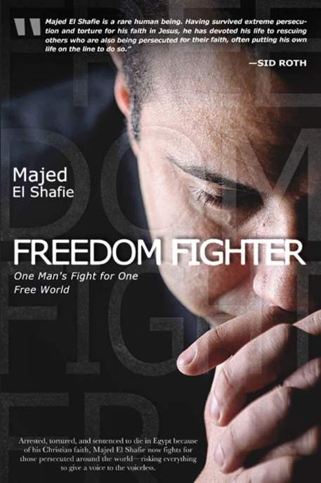 FREEDOM FIGHTER One Mans Fight for One Free World Majed El Shafie Copyright - photo 1