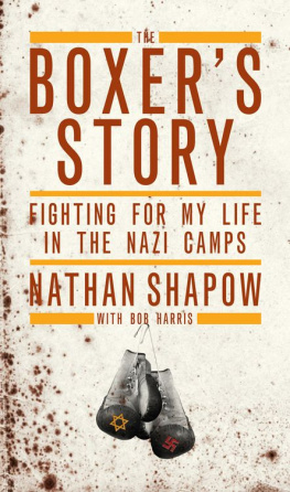 Shapow Nathan - The Boxers Story : Fighting For My Life in the Nazi Camps