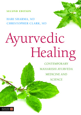 Sharma - Ayurvedic Healing: Contemporary Maharishi Ayurveda Medicine and Science