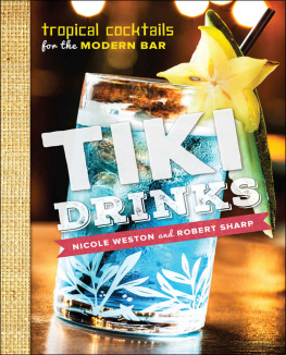 Sharp Robert - Tiki drinks : tropical cocktails for the modern bar