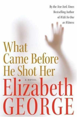 Elizabeth George What Came Before He Shot Her