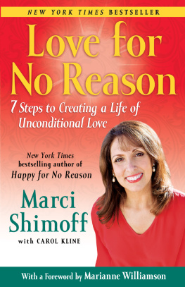 Marci Shimoff Love for no reason : 7 steps to creating a life of unconditional love