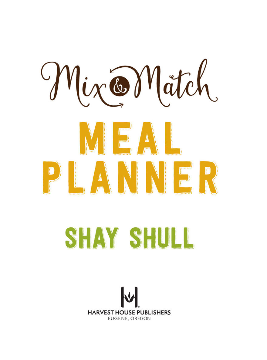 Mix-and-Match Meal Planner Copyright 2016 Mix and Match Mama Published by - photo 2