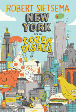 Robert Sietsema - New York in a Dozen Dishes