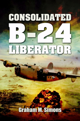 Graham M. Simons - Liberator : the Consolidated B-24