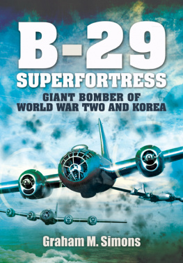 Simons - B-29: Superfortress: Giant Bomber of World War 2 and Korea