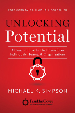 Michael K. Simpson Unlocking Potential: 7 Coaching Skills That Transform Individuals, Teams, and Organizations