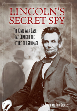 Lloyd William Alvin Lincolns secret spy : the Civil War case that changed the future of espionage