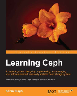 Karan Singh - Learning Ceph: a practical guide to designing, implementing, and managing your software-defined, massively scalable Ceph storage system